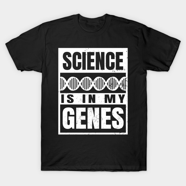 DNA Science Shirt | Is In My Genes Gift T-Shirt by Gawkclothing